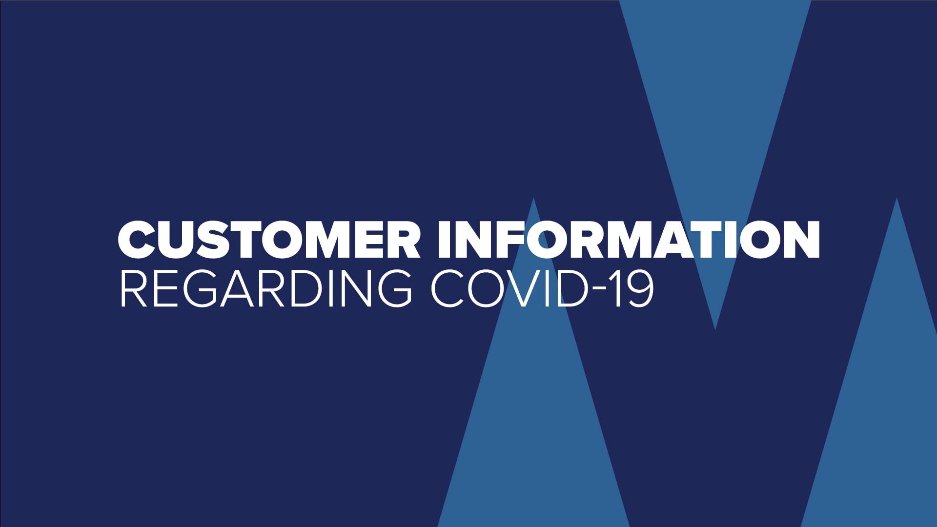 Customer Information regarding COVID-19